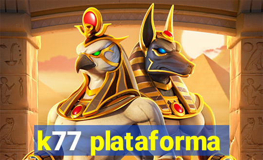 k77 plataforma