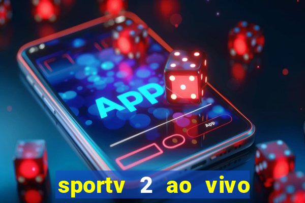 sportv 2 ao vivo mega canal