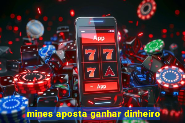 mines aposta ganhar dinheiro