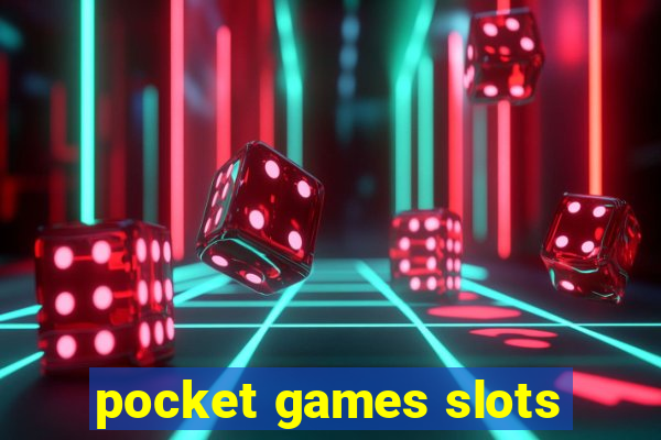 pocket games slots