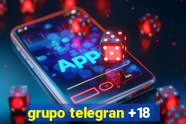 grupo telegran +18