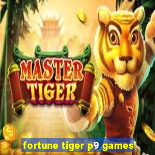 fortune tiger p9 games