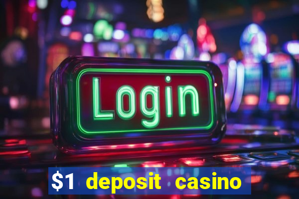 $1 deposit casino 2018 nz