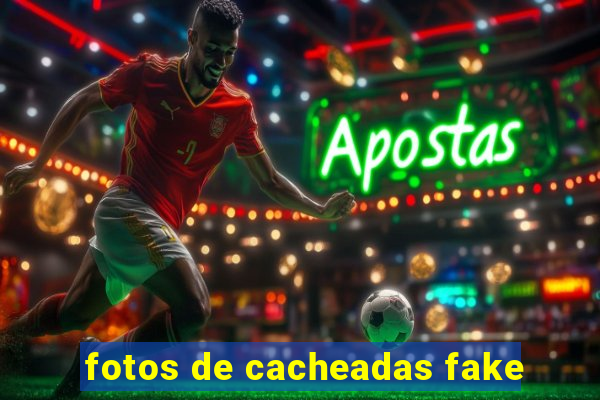 fotos de cacheadas fake