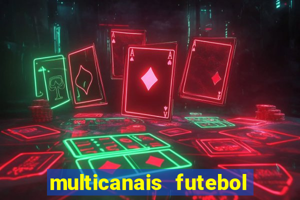 multicanais futebol real madrid