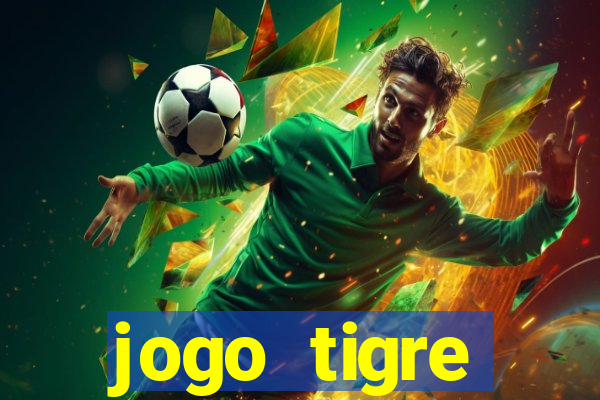 jogo tigre plataforma nova