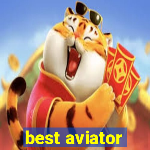 best aviator