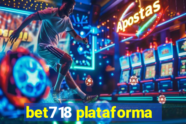 bet718 plataforma