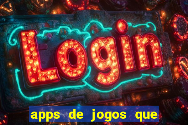 apps de jogos que pagam de verdade