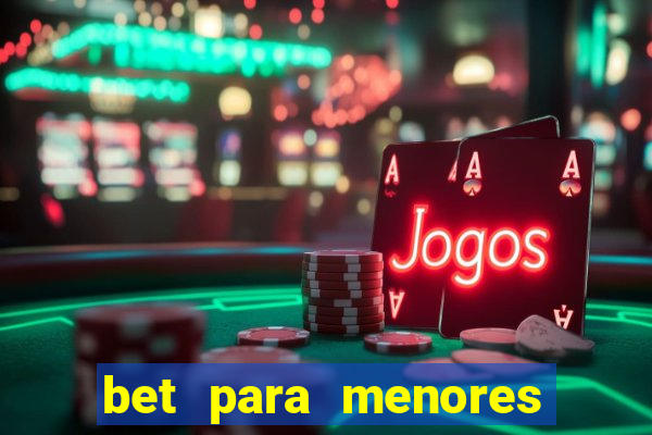 bet para menores de 18