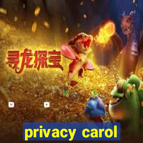 privacy carol