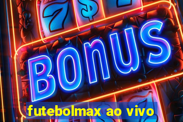 futebolmax ao vivo