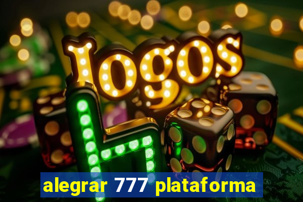 alegrar 777 plataforma