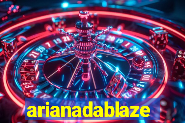 arianadablaze