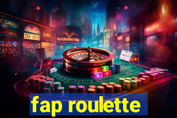 fap roulette