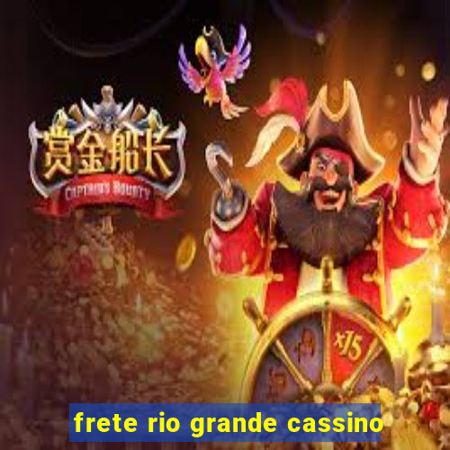 frete rio grande cassino