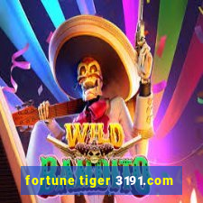 fortune tiger 3191.com