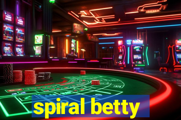 spiral betty