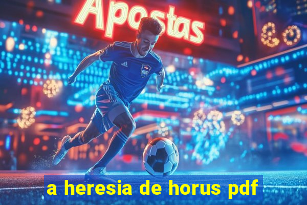 a heresia de horus pdf