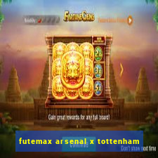 futemax arsenal x tottenham