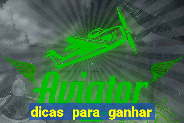 dicas para ganhar no jogo aviator