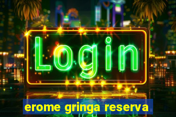 erome gringa reserva