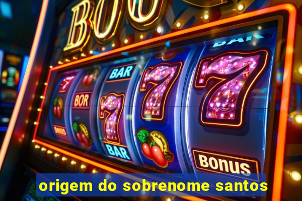 origem do sobrenome santos