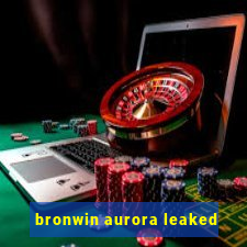 bronwin aurora leaked