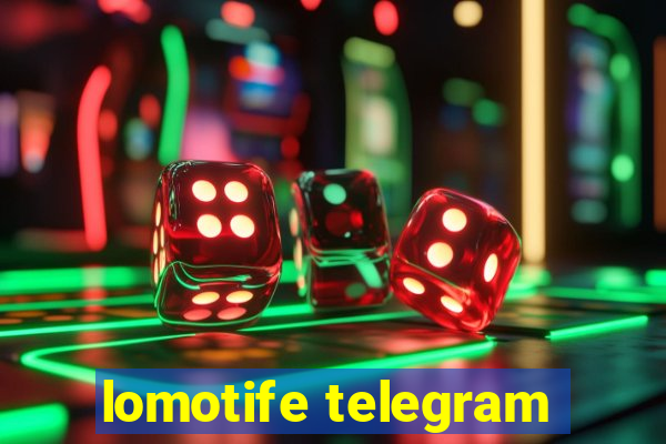 lomotife telegram