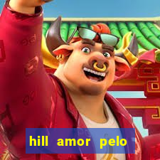 hill amor pelo jogo online