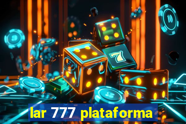 lar 777 plataforma