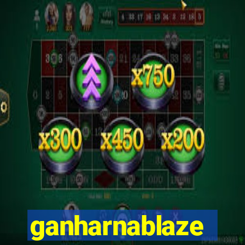 ganharnablaze