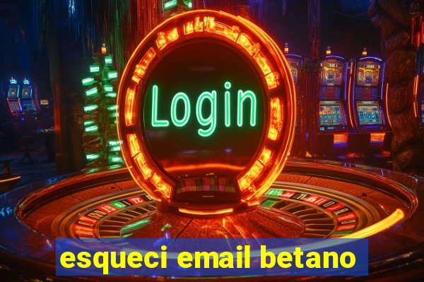 esqueci email betano