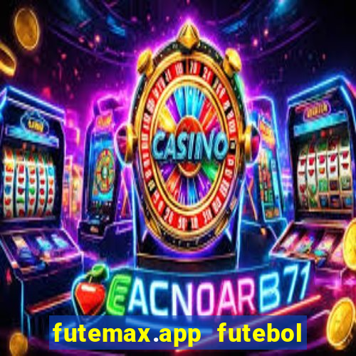 futemax.app futebol ao vivo