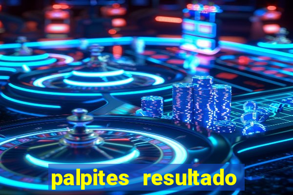 palpites resultado correto jogos de hoje