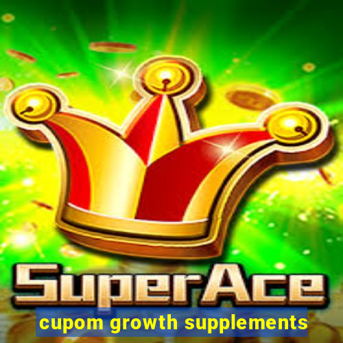 cupom growth supplements