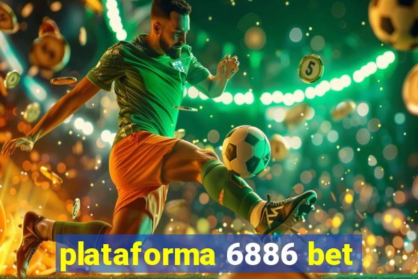 plataforma 6886 bet