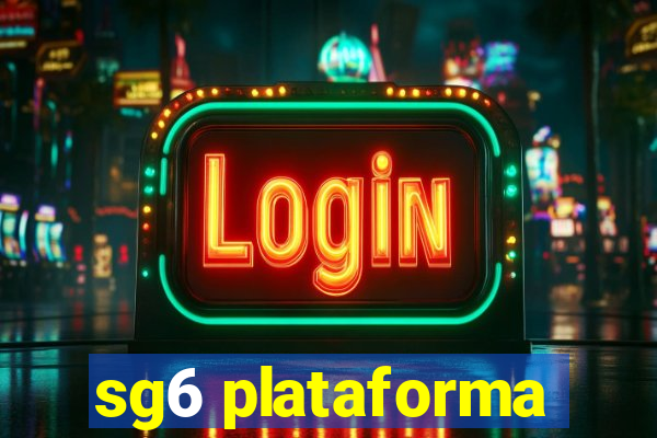 sg6 plataforma