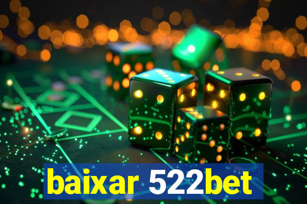 baixar 522bet