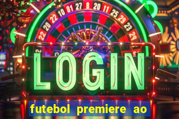 futebol premiere ao vivo gratis