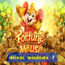 deixar windows 7 mais rapido