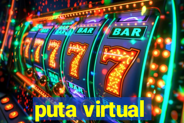 puta virtual