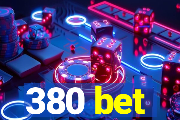 380 bet