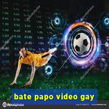 bate papo video gay