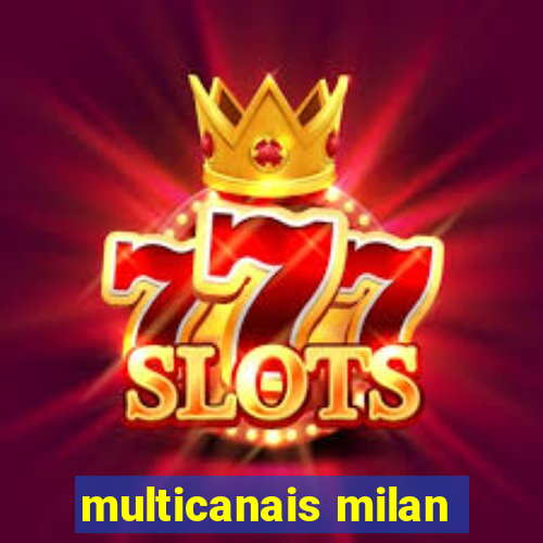 multicanais milan