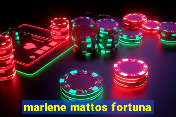 marlene mattos fortuna