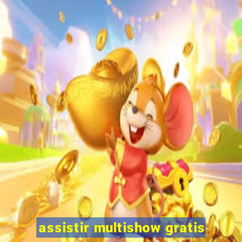 assistir multishow gratis