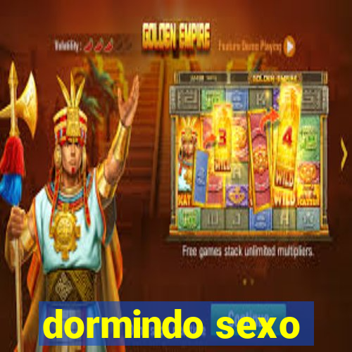 dormindo sexo