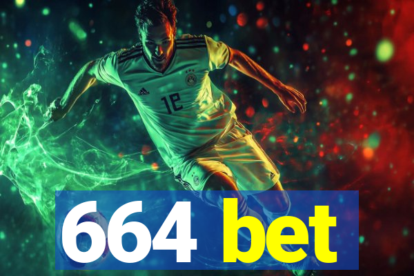 664 bet