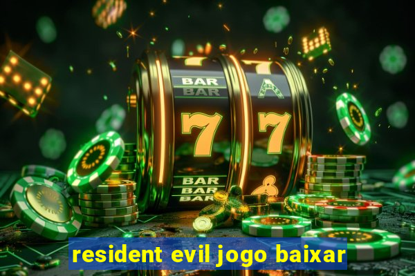 resident evil jogo baixar